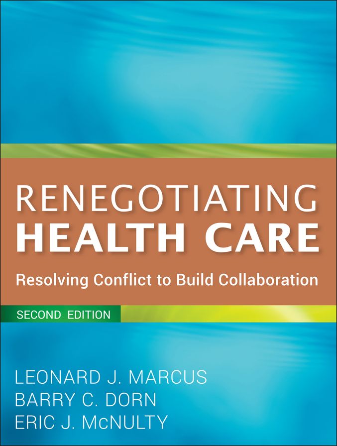 Renegotiating Health Care: Resolving Conflict to Build Collaboration