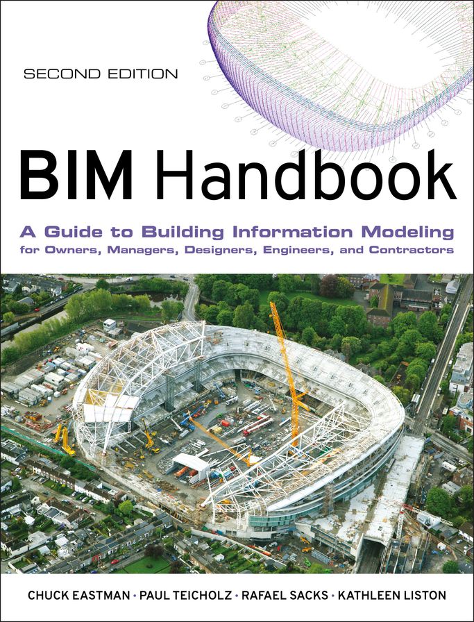 BIM Handbook: A Guide to Building Information Modeling for Owners, Managers, Designers, Engineers and Contractors