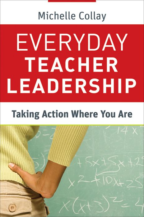 Everyday Teacher Leadership: Taking Action Where You Are