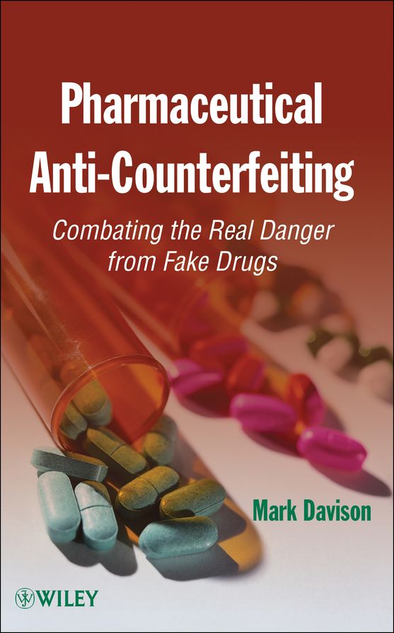 Pharmaceutical Anti-Counterfeiting: Combating the Real Danger from Fake Drugs