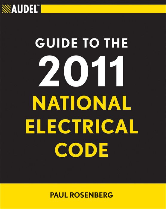 Audel Guide to the 2011 National Electrical Code: All New Edition