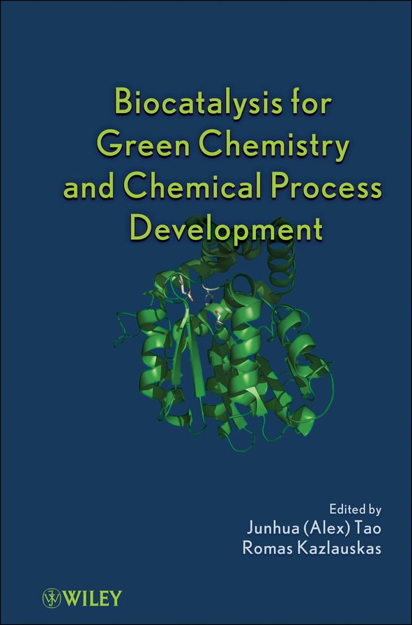Biocatalysis for Green Chemistry and Chemical Process Development