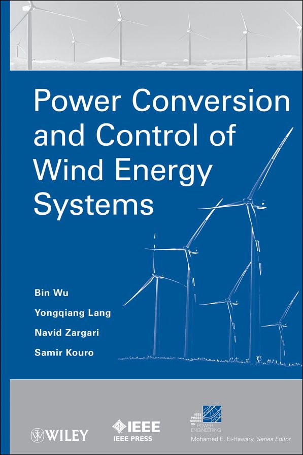 Power Conversion and Control of Wind Energy Systems
