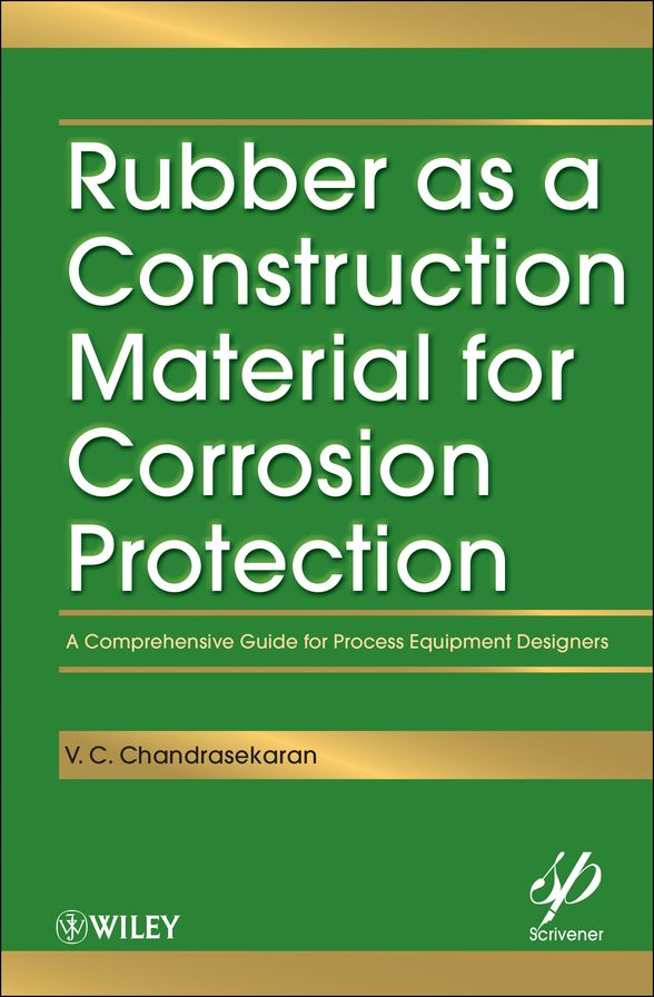 Rubber as a Construction Material for Corrosion Protection: A Comprehensive Guide for Process Equipment Designers