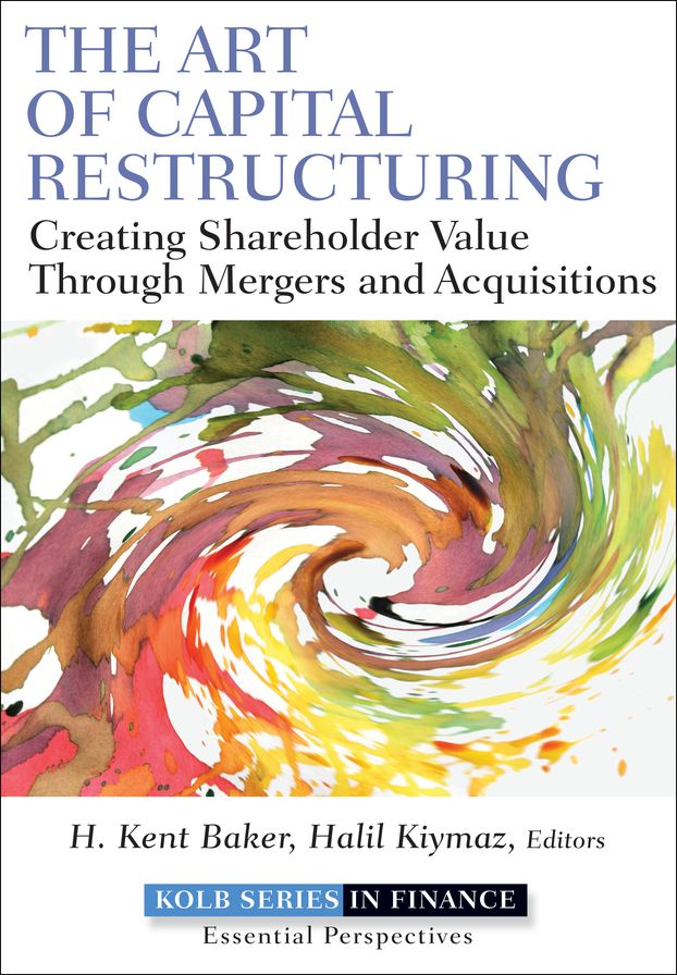 The Art of Capital Restructuring: Creating Shareholder Value through Mergers and Acquisitions