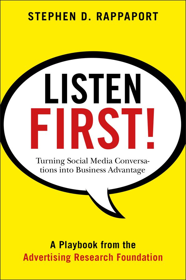 Listen First!: Turning Social Media Conversations Into Business Advantage