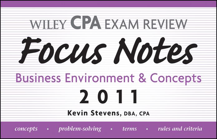 Wiley CPA Examination Review Focus Notes: Business Environment and Concepts 2011