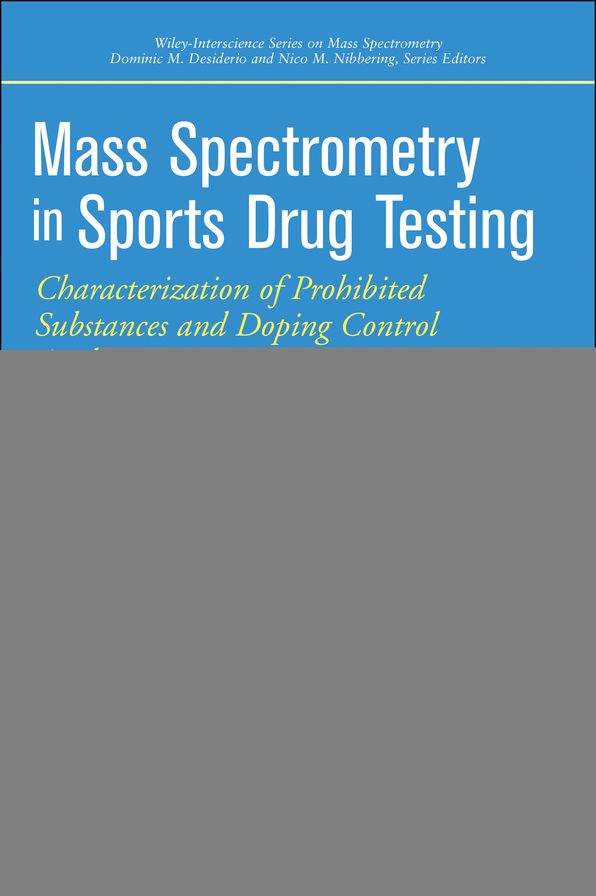 Mass Spectrometry in Sports Drug Testing: Characterization of Prohibited Substances and Doping Control Analytical Assays