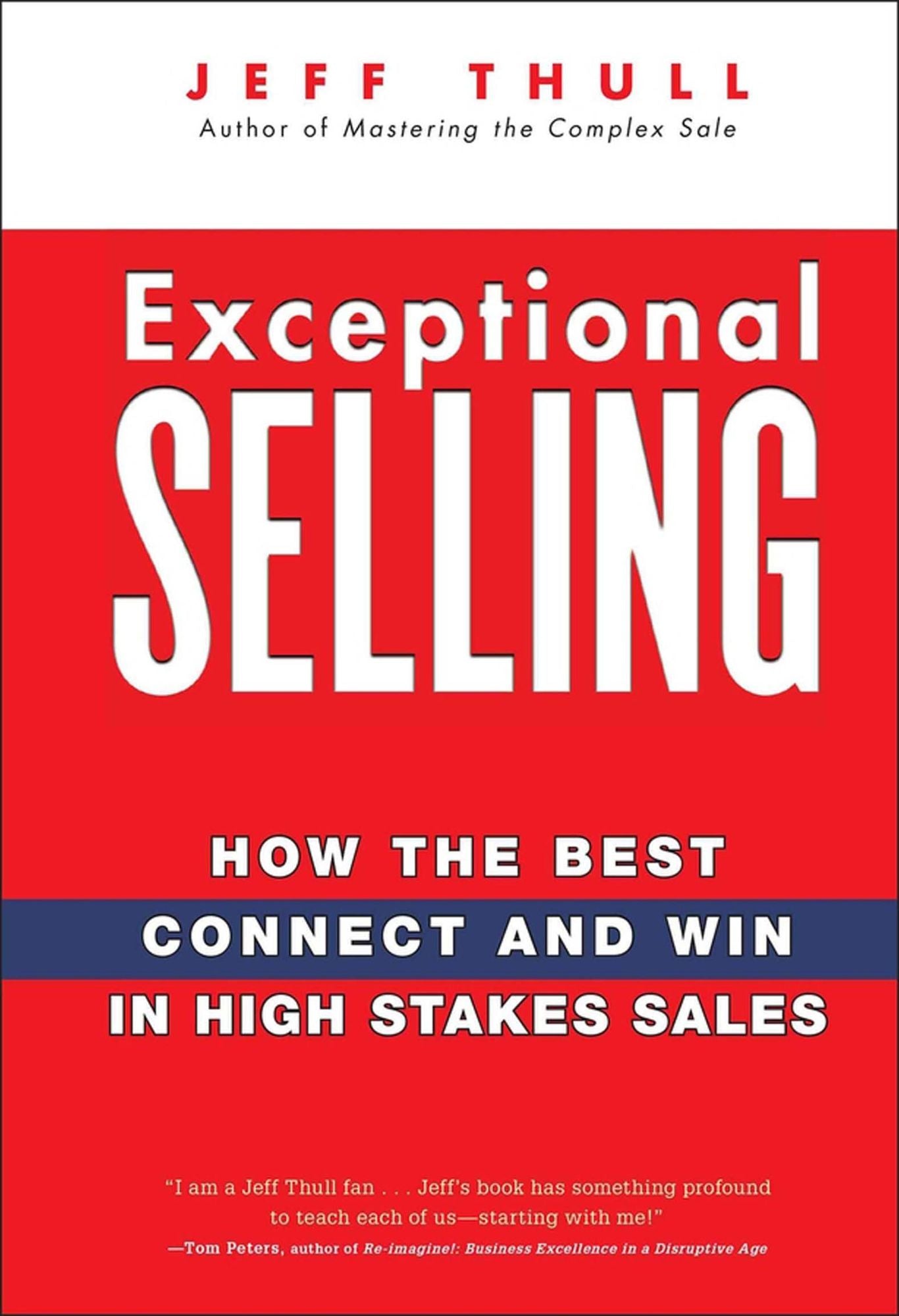 Exceptional Selling: How the Best Connect and Win in High Stakes Sales