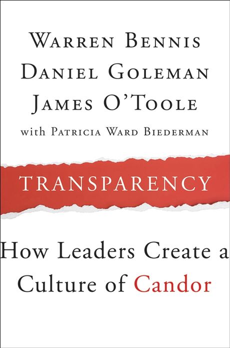Transparency: How Leaders Create a Culture of Candor
