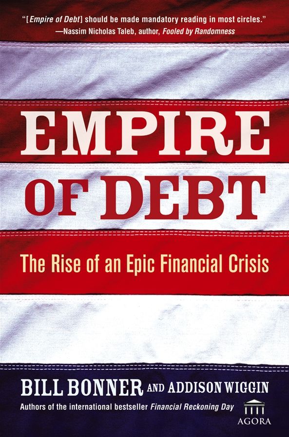Empire of Debt: The Rise of an Epic Financial Crisis
