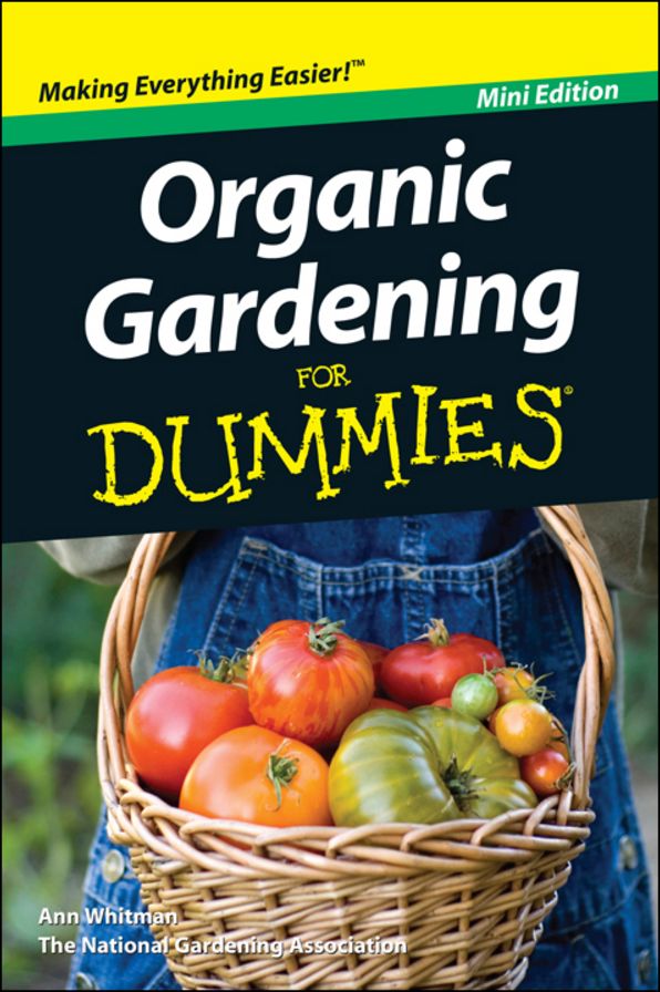 Organic Gardening For Dummies, Mini Edition
