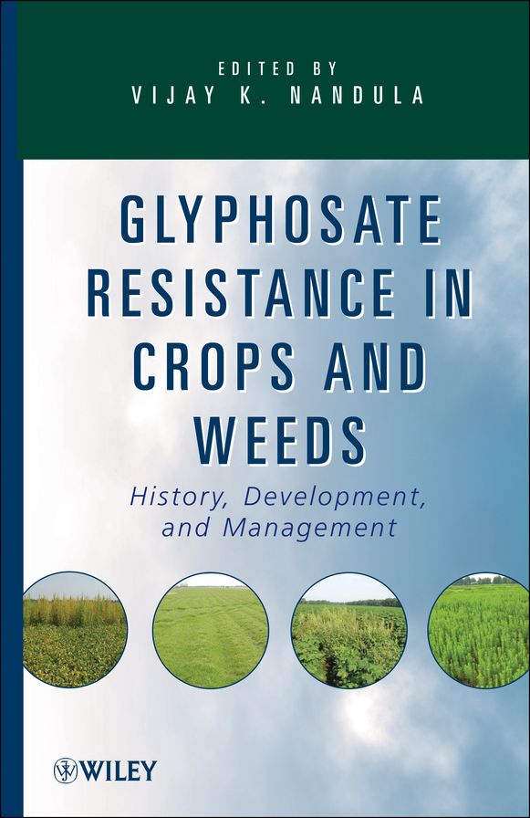 Glyphosate Resistance in Crops and Weeds: History, Development, and Management