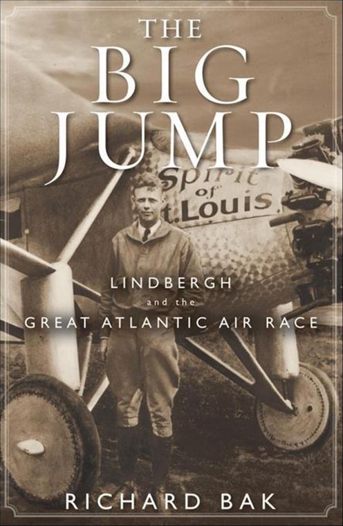 The Big Jump: Lindbergh and the Great Atlantic Air Race