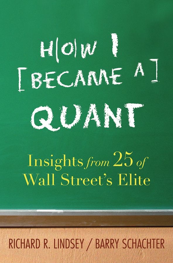 How I Became a Quant: Insights from 25 of Wall Street's Elite
