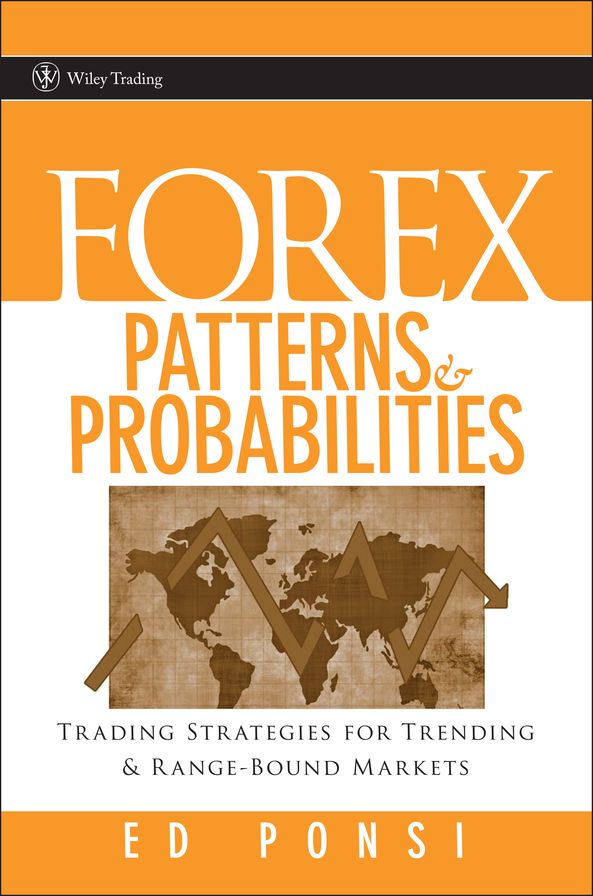 Forex Patterns and Probabilities: Trading Strategies for Trending and Range-Bound Markets
