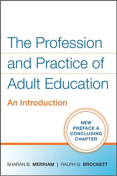 The Profession and Practice of Adult Education: An Introduction