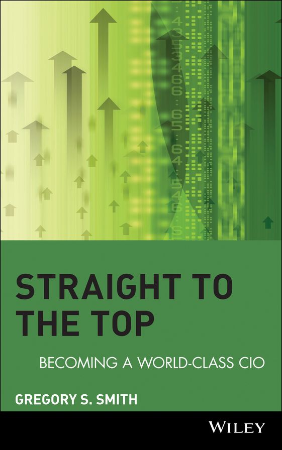 Straight to the Top: Becoming a World-Class CIO