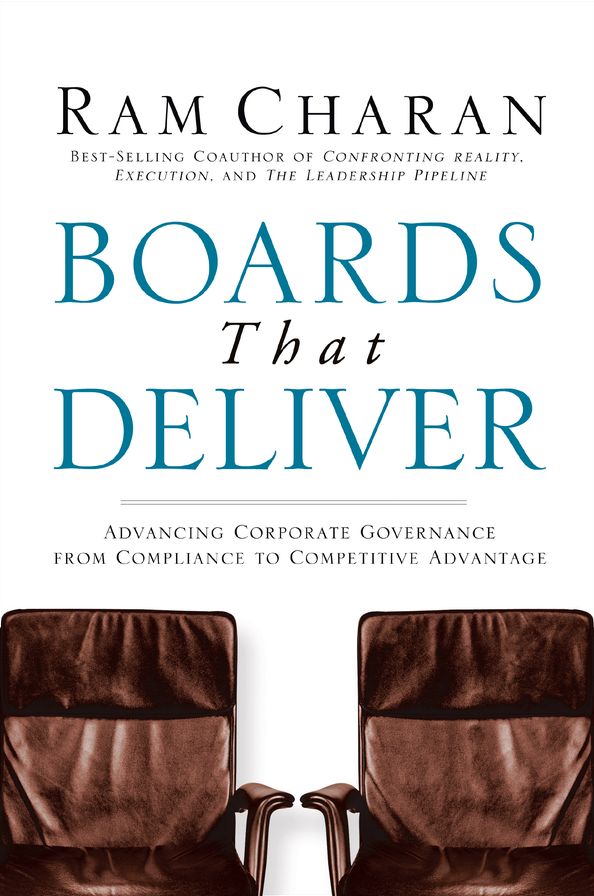Boards That Deliver: Advancing Corporate Governance From Compliance to Competitive Advantage