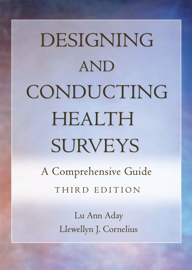Designing and Conducting Health Surveys: A Comprehensive Guide