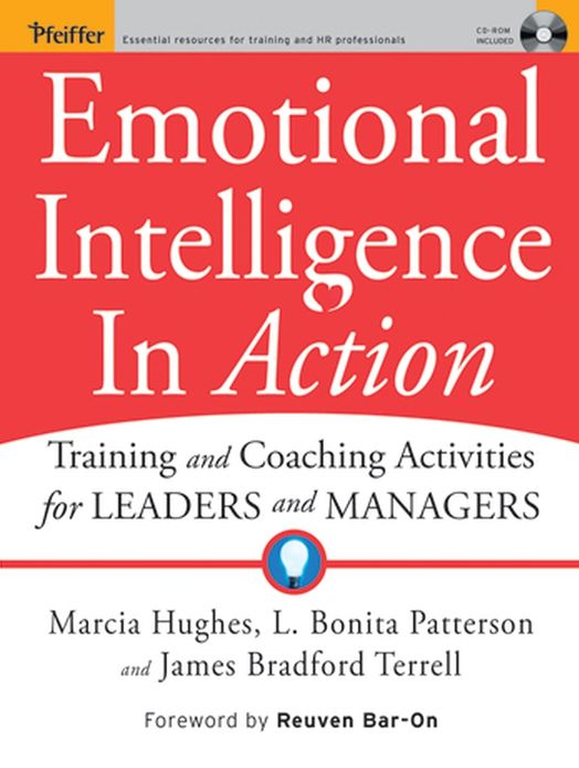 Emotional Intelligence In Action: Training and Coaching Activities for Leaders and Managers