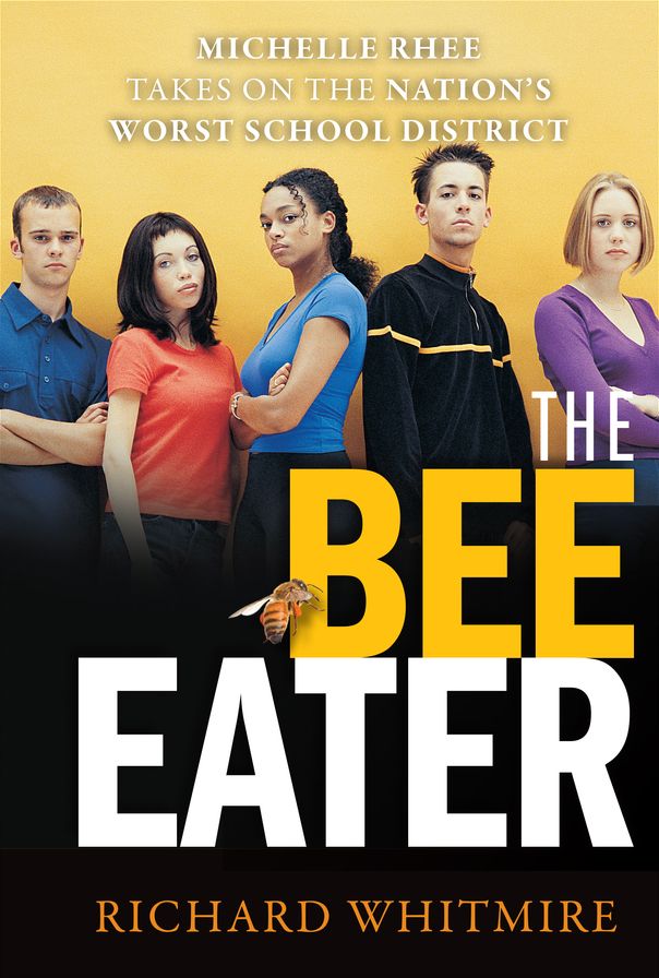 The Bee Eater: Michelle Rhee Takes on the Nation's Worst School District