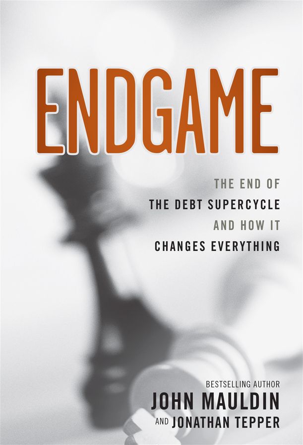 Endgame: The End of the Debt SuperCycle and How It Changes Everything