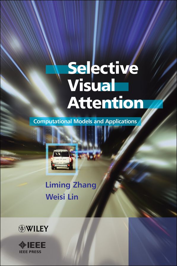 Selective Visual Attention: Computational Models and Applications