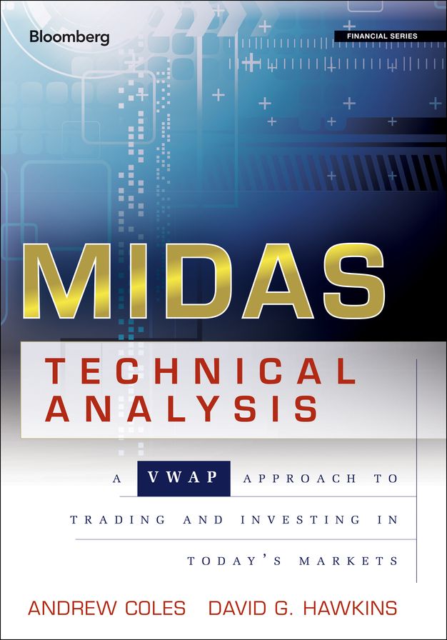 MIDAS Technical Analysis: A VWAP Approach to Trading and Investing in Today's Markets