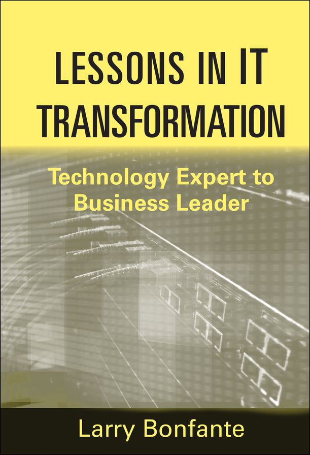 Lessons in IT Transformation: Technology Expert to Business Leader