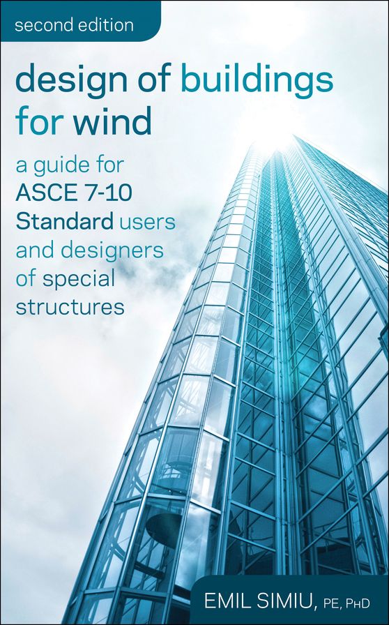 Design of Buildings for Wind: A Guide for ASCE 7-10 Standard Users and Designers of Special Structures