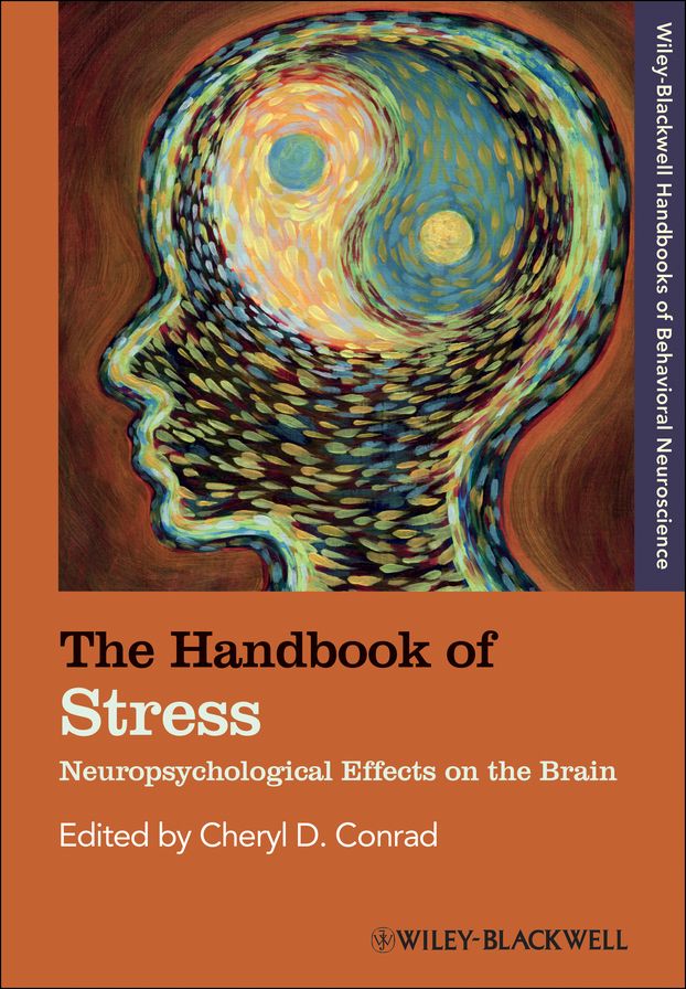 The Handbook of Stress: Neuropsychological Effects on the Brain
