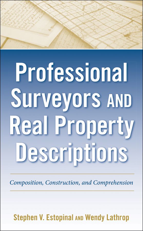 Professional Surveyors and Real Property Descriptions: Composition, Construction, and Comprehension