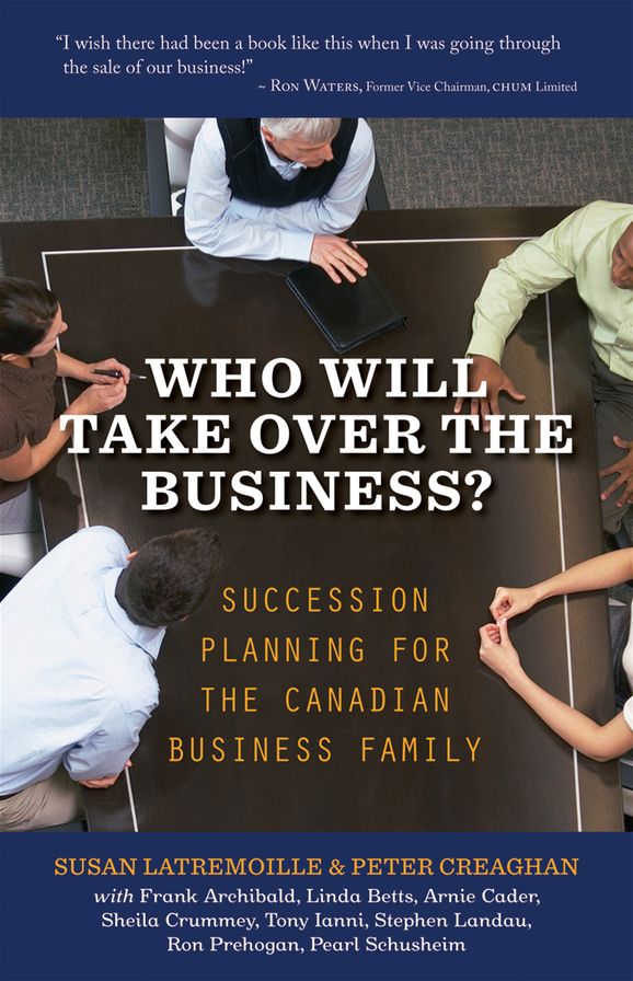 Who Will Take Over the Business?: Succession Planning for the Canadian Business Family