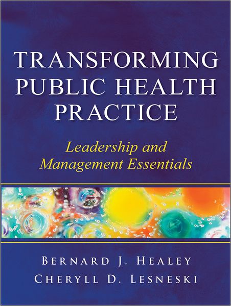 Transforming Public Health Practice: Leadership and Management Essentials
