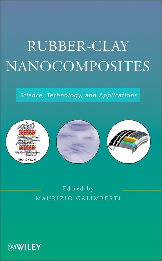 Rubber-Clay Nanocomposites: Science, Technology, and Applications