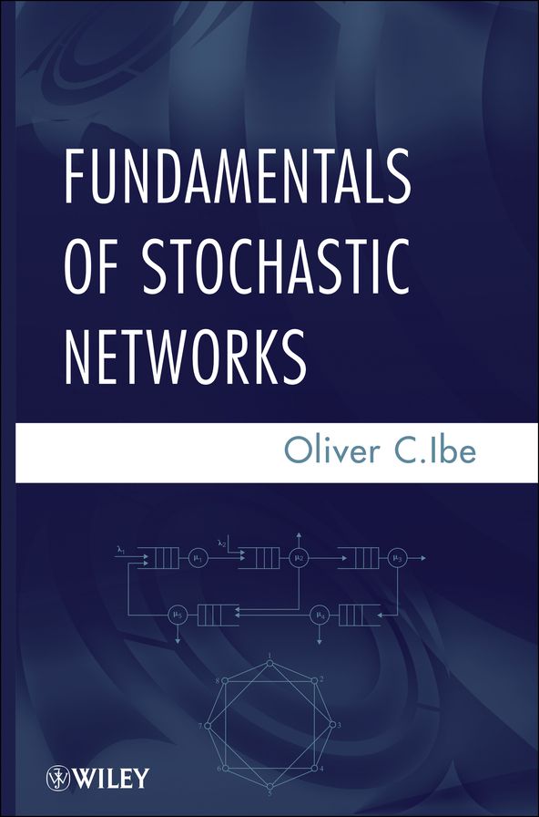 Fundamentals of Stochastic Networks