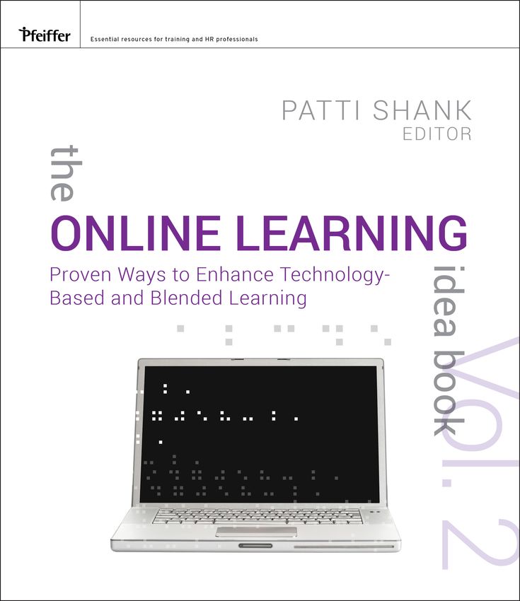 The Online Learning Idea Book: Proven Ways to Enhance Technology-Based and Blended Learning
