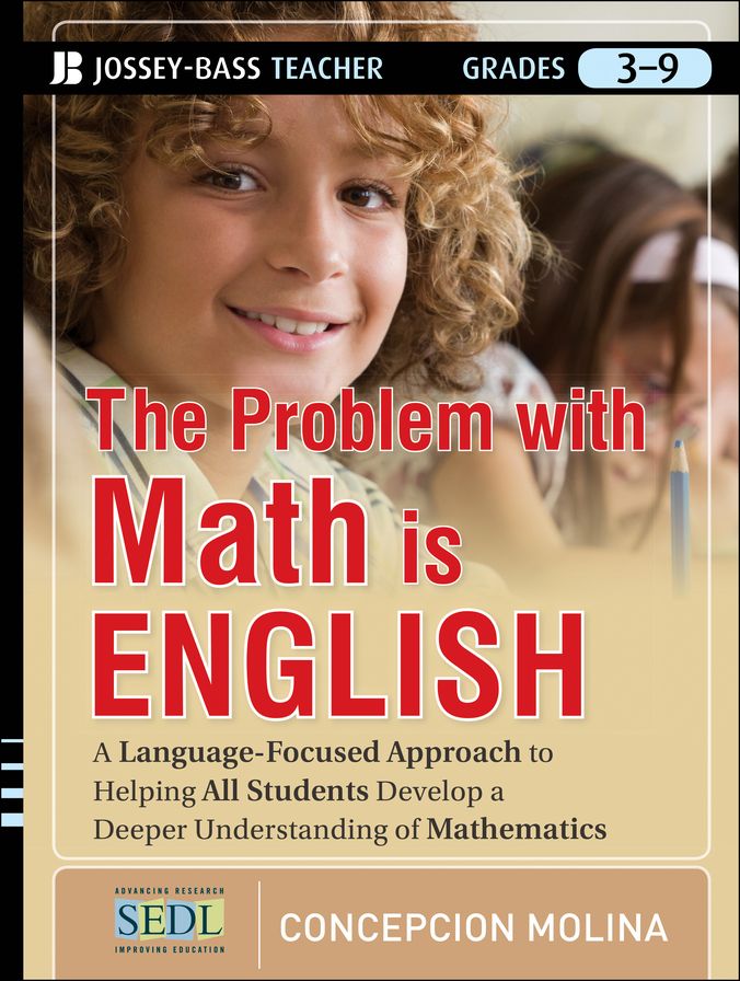 The Problem with Math Is English: A Language-Focused Approach to Helping All Students Develop a Deeper Understanding of Mathematics