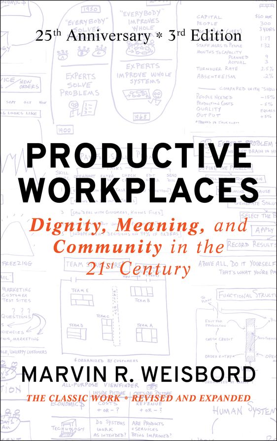 Productive Workplaces: Dignity, Meaning, and Community in the 21st Century