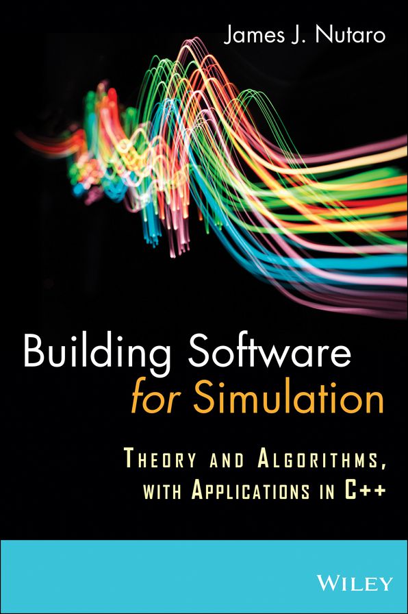 Building Software for Simulation: Theory and Algorithms, with Applications in C++
