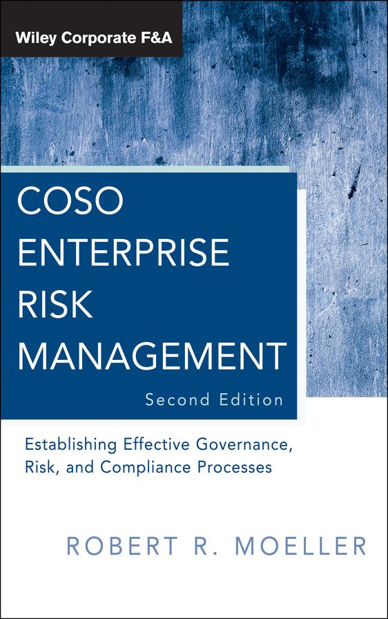 COSO Enterprise Risk Management: Establishing Effective Governance, Risk, and Compliance (GRC) Processes