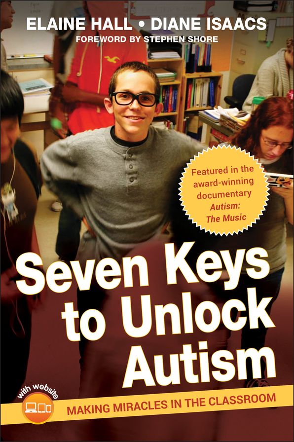 Seven Keys to Unlock Autism: Making Miracles in the Classroom
