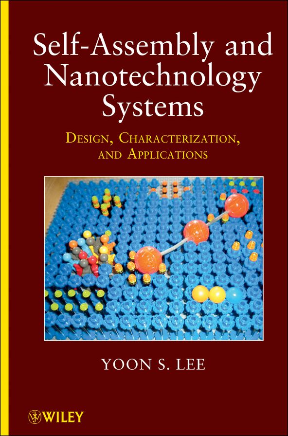 Self-Assembly and Nanotechnology Systems: Design, Characterization, and Applications