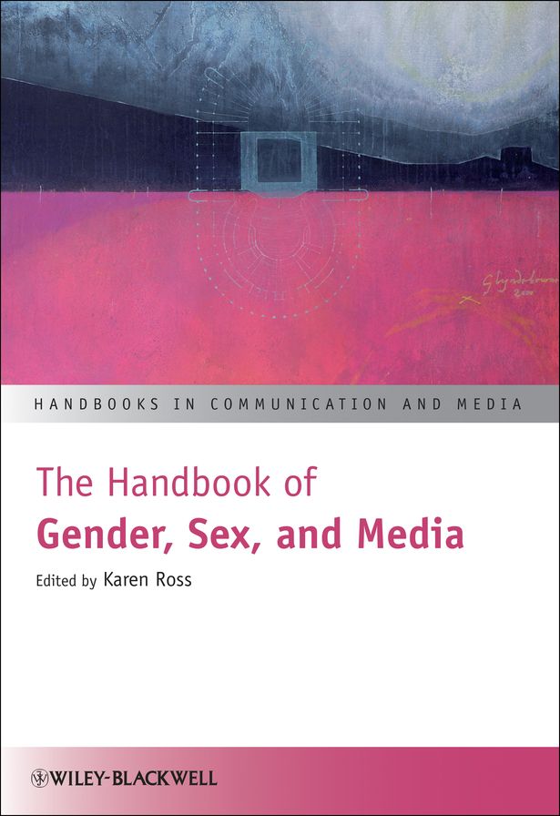 The Handbook of Gender, Sex and Media