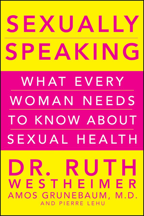Sexually Speaking: What Every Woman Needs to Know about Sexual Health