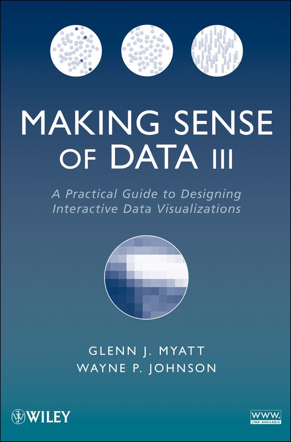 Making Sense of Data III: A Practical Guide to Designing Interactive Data Visualizations