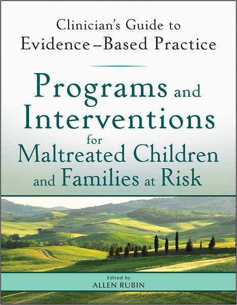 Programs and Interventions for Maltreated Children and Families at Risk: Clinician's Guide to Evidence-Based Practice