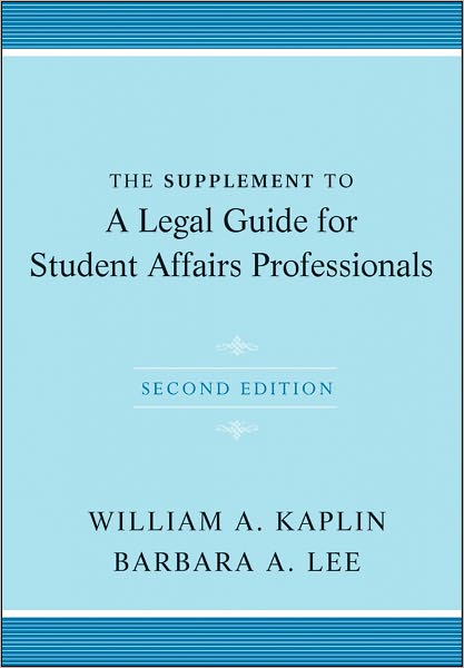 The Supplement to A Legal Guide for Student Affairs Professionals