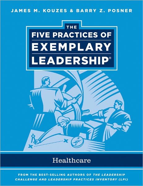 The Five Practices of Exemplary Leadership: Healthcare - General